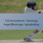 T20 Innovationer: Teknologi, Regelændringer, Spiludvikling