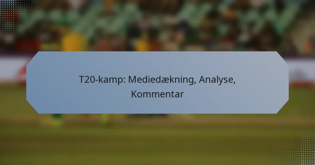 T20-kamp: Mediedækning, Analyse, Kommentar