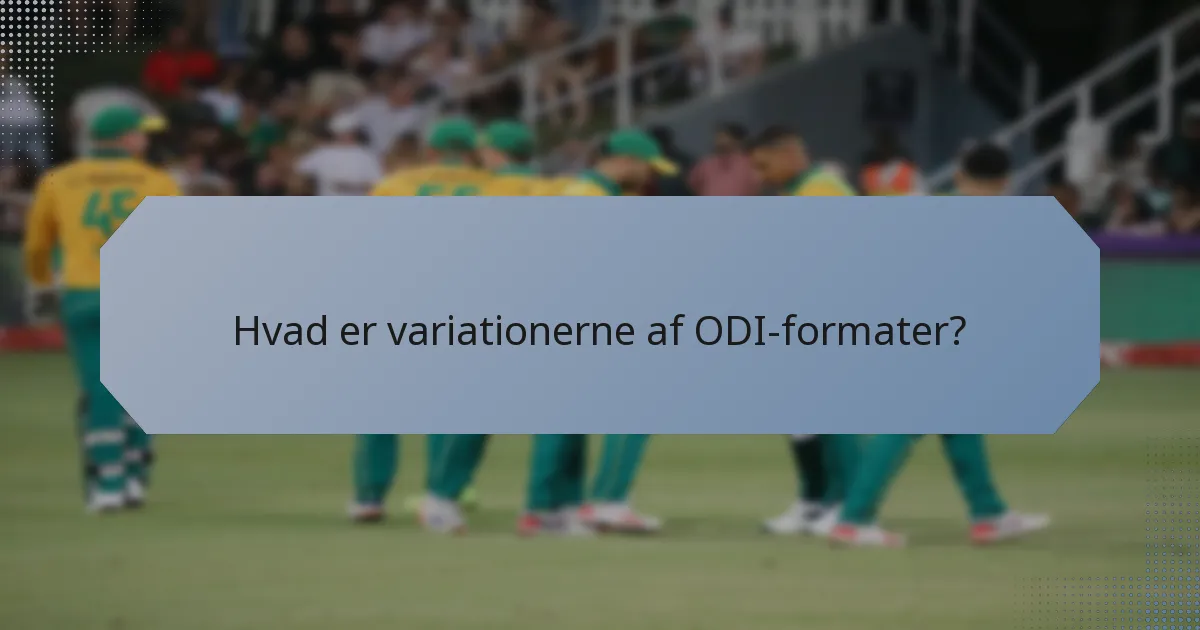 Hvad er variationerne af ODI-formater?