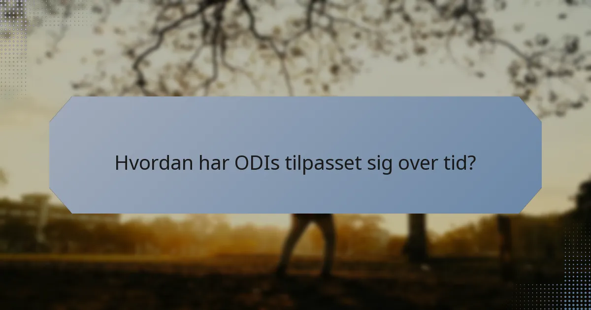Hvordan har ODIs tilpasset sig over tid?