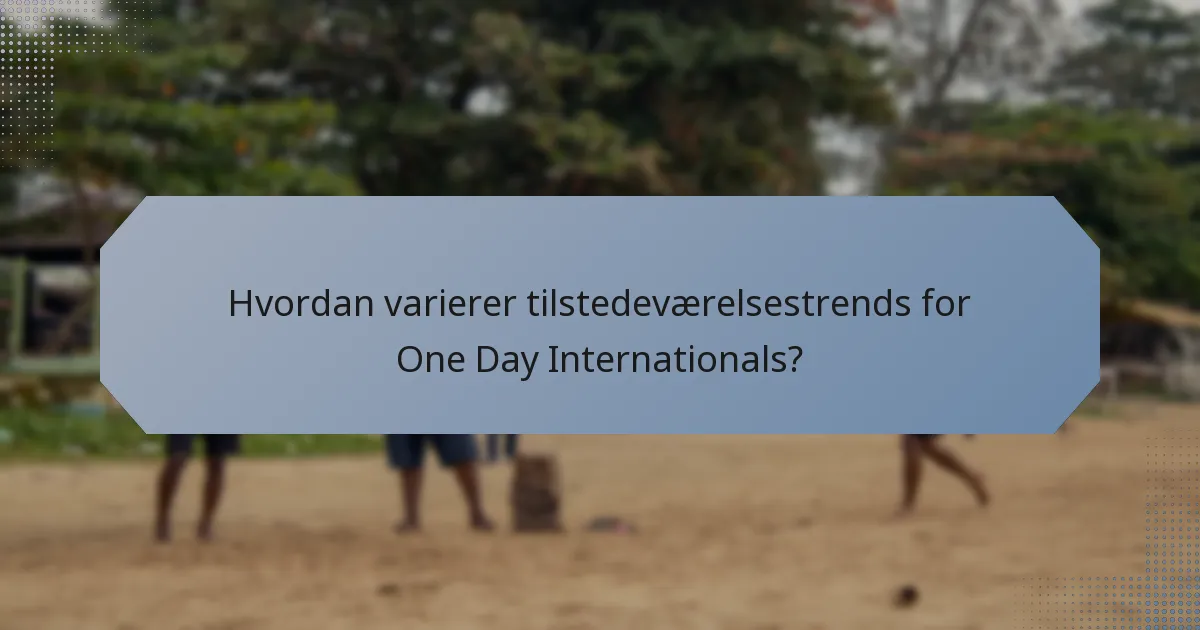 Hvordan varierer tilstedeværelsestrends for One Day Internationals?